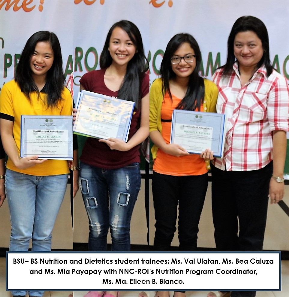 – The National Nutrition Council – Regional Office I (NNC-ROI) warmly welcomed the three (3) Nutrition and Dietetics students: Ms. Bea Mica C. Caluza, Ms. Van Ira C. Ulatan and Ms. Mia Gail P. Payapay from Benguet State University (BSU), La Trinidad, Benguet for their public health nutrition practicum from April to May 2017 to complete the required two hundred fifty (250) hours.