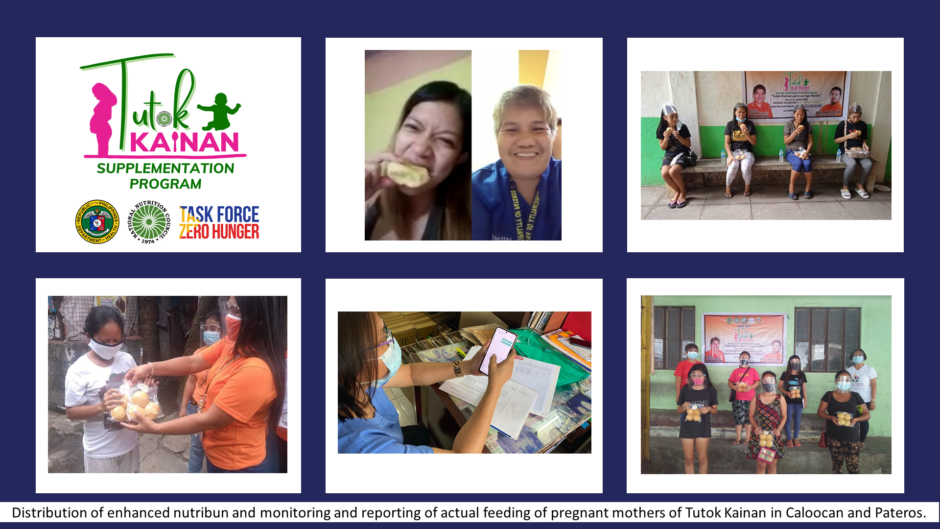 Distribution of enhanced nutribun and monitoring and reporting of actual feeding of pregnant mothers of Tutok Kainan in Caloocan and Pateros.