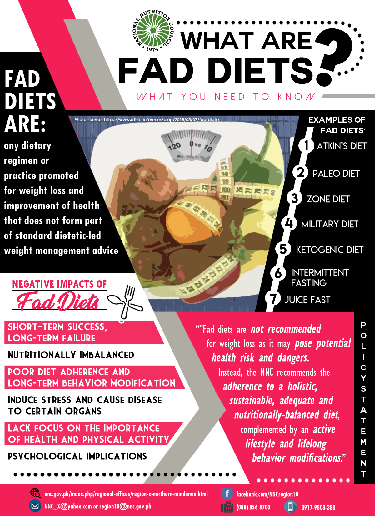 Fad diets are diets comprised of meals very restricted in providing energy for body functioning.